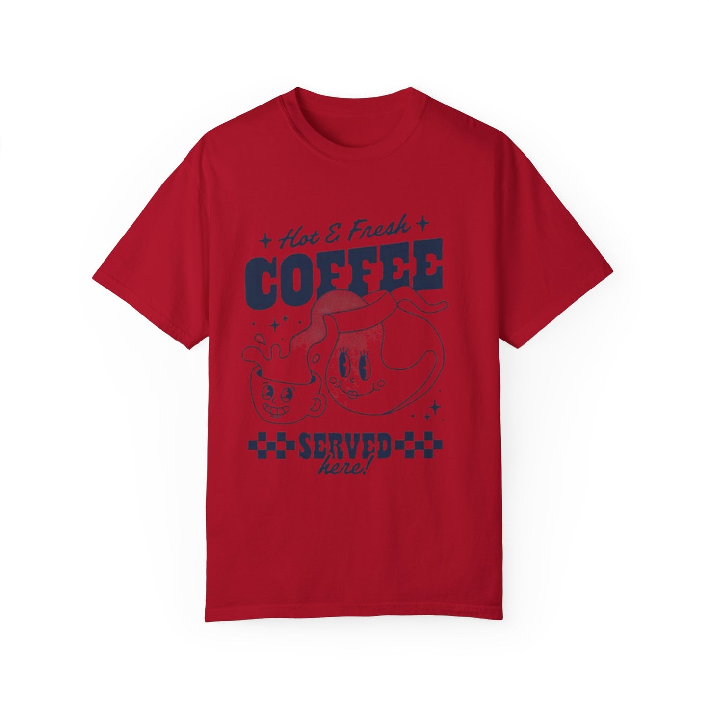 Cute Coffee-Themed Unisex Garment-Dyed T-Shirt | Hot & Fresh Coffee Served Here - AitaAma