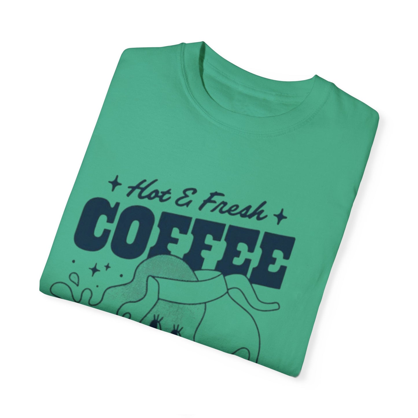 Cute Coffee-Themed Unisex Garment-Dyed T-Shirt | Hot & Fresh Coffee Served Here - AitaAma
