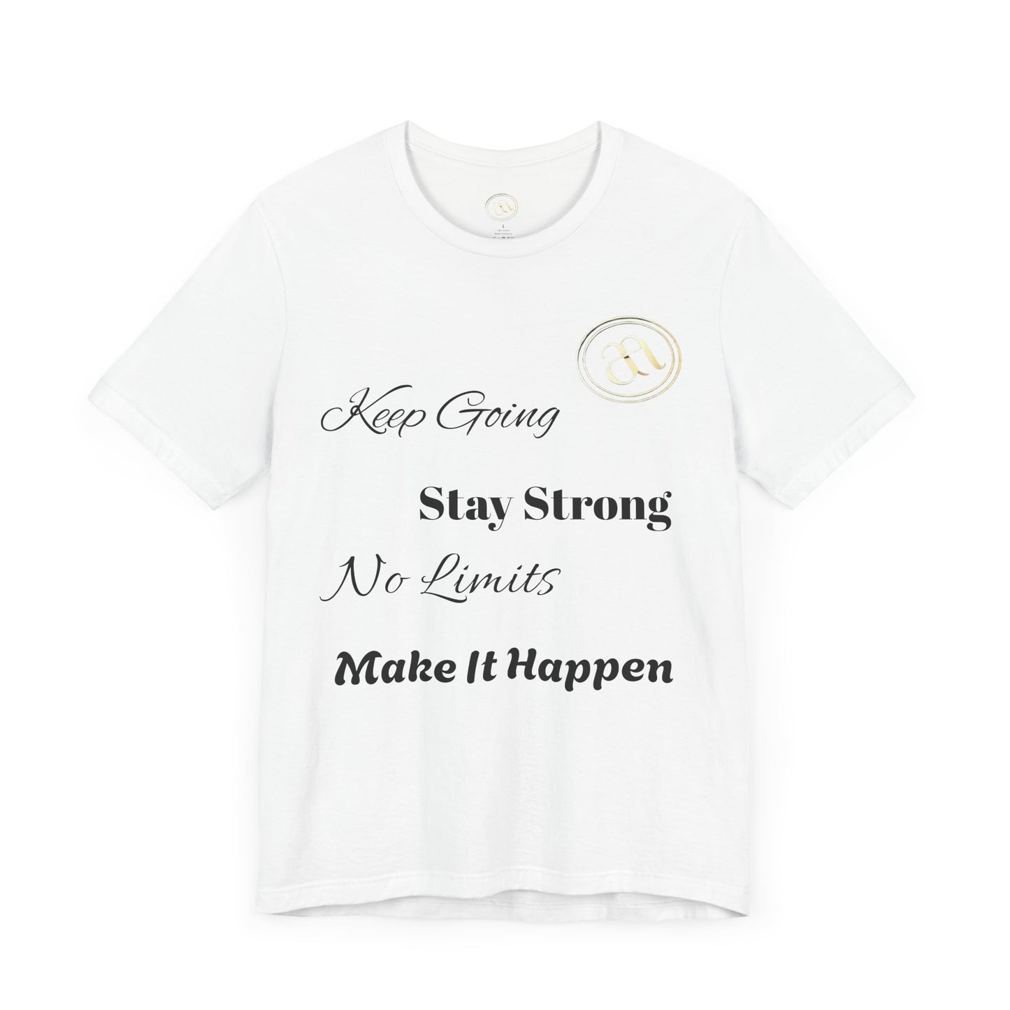 Copy of Inspiring Motivation Tee - Keep Going, Stay Strong, No Limits, Make It Happen - Unisex Jersey Short Sleeve - AitaAma