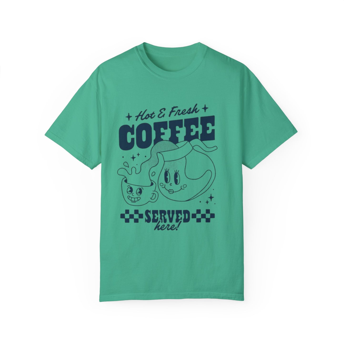 Cute Coffee-Themed Unisex Garment-Dyed T-Shirt | Hot & Fresh Coffee Served Here - AitaAma
