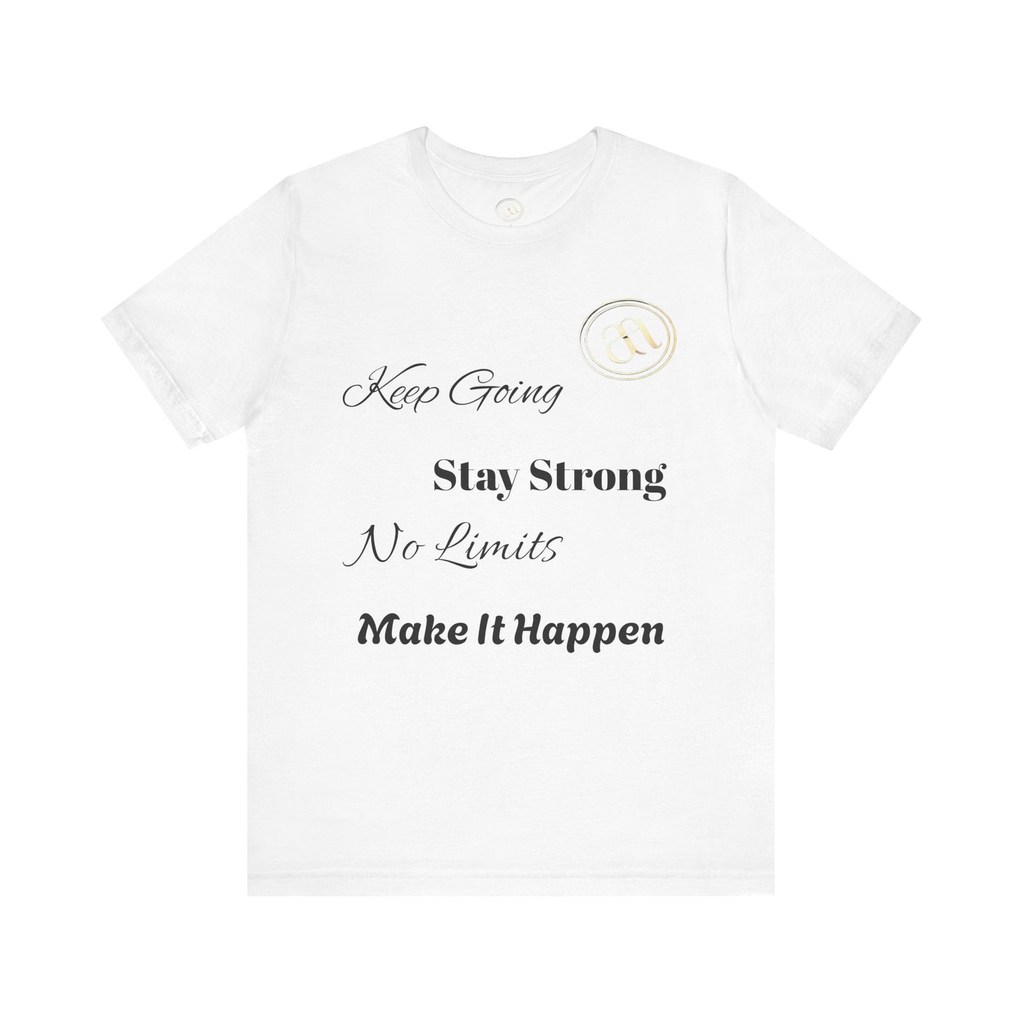Copy of Inspiring Motivation Tee - Keep Going, Stay Strong, No Limits, Make It Happen - Unisex Jersey Short Sleeve - AitaAma