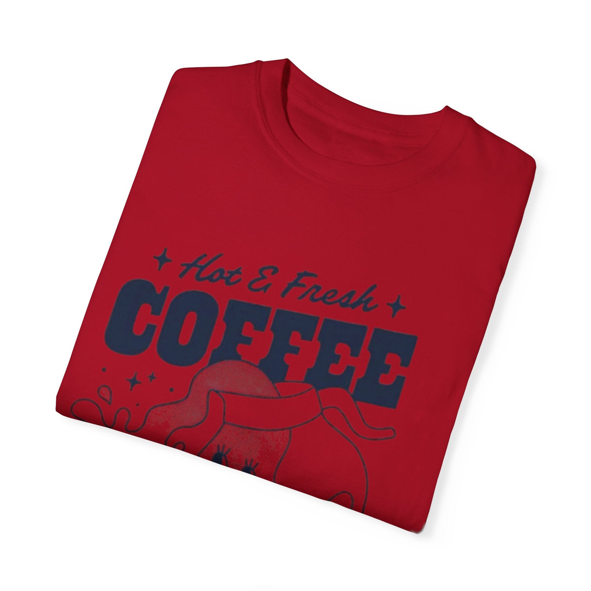 Cute Coffee-Themed Unisex Garment-Dyed T-Shirt | Hot & Fresh Coffee Served Here - AitaAma