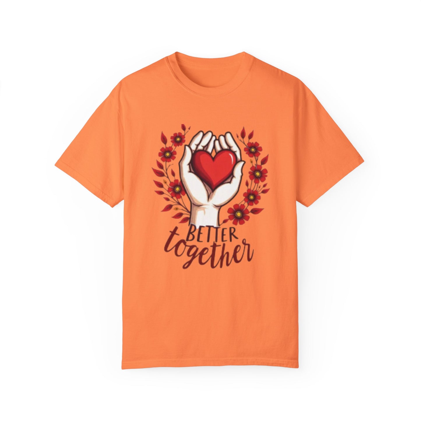 Better Together Unisex Garment-Dyed T-Shirt - Floral Heart Design